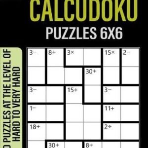 Alena Gurin Hard to Very Hard Calcudoku Puzzles 6x6 Book for Adults (Paperback)