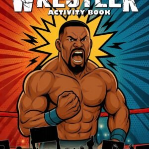 Create A Wrestler Activity Book: Wrestling Coloring Book For kids and Teens ...