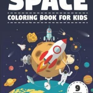 Space Coloring Book for Kids : With Astronauts, Planets, Moons, Space Rockets...
