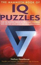 The Mammoth Book of IQ Puzzles: Stretch Your Puzzle-Solving Abilitie - VERY GOOD