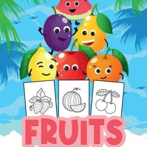 Fruits Coloring Book for Kids : Great Fruit Book for Boys Babies and Kids. Perfe