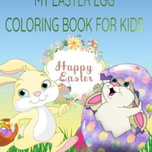 My Easter Egg Coloring Book: Easter Coloring Book for Kids : Coloring book for k