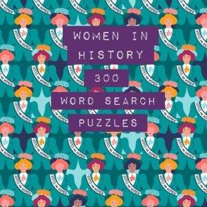 Women in History: 300 Word Search Puzzles (Volume 3) (Life is Better with Pu...