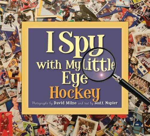 I Spy with My Little Eye Hockey – Hardcover By Napier, Matt – GOOD