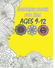 Coloring Books for Kids Ages 9-12 : Flowers Designs Coloring Book by ...