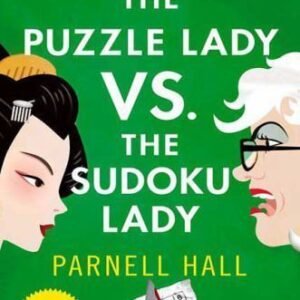 The Puzzle Lady vs. The Sudoku Lady: A Puzzle Lady Mystery by Parnell Hall