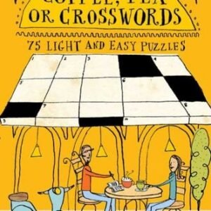 New York Times Coffee, Tea or Crosswords : 75 Light and Easy Puzzles, Paperba...