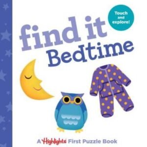 Find It Bedtime: Babys First Puzzle Book (Highlights(TM) Find It  - VERY GOOD