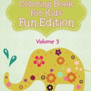 COLORING BOOK FOR KIDS - VOLUME 3: FUN EDITION By Oscar Marshall **BRAND NEW**
