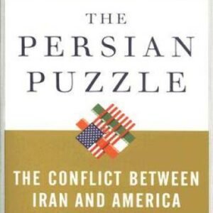 The Persian Puzzle: The Conflict Between Iran and America - VERY GOOD