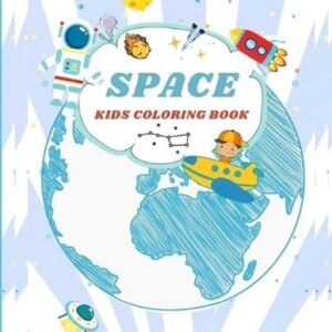 Space Kids Coloring Book: A Both educational and entertaining Kids Coloring Book
