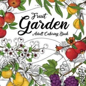 Fruit Garden Adult Coloring Book: Botanical Fruit Tree Prints | Over 50 Relaxing