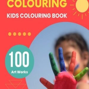 Small Hands Colouring - 100 Big Pictures Colouring Book for Kids 3 to 7 Years :