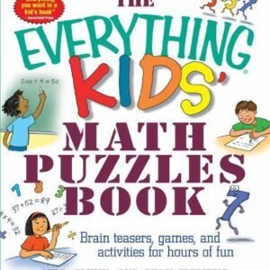 Everything Kids' Math Puzzles Book : Brain Teasers, Games, and Activities for...