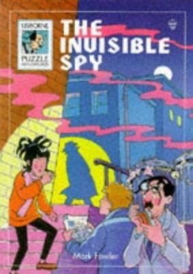 The Invisible Spy (Usborne Puzzle Adventures, No 17) by Mark Fowler