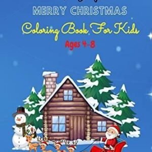 Amazing Merry Christmas Coloring Book For Kids Ages 4-8 : Xmas holiday designs t