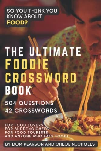 The Ultimate Foodie Crossword Book: Perfect for anybody who LOVE