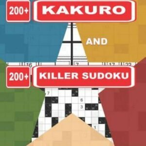 Adults Puzzles Book. 200 Kakuro and 200 Killer Sudoku : Kakuro + Sudoku ...
