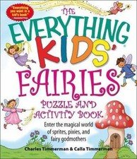 The Everything Kids' Fairies Puzzle and Activity Book: Enter the make-believe...