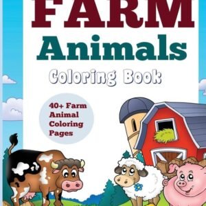 Farm Animals: Coloring Book: 40+ Farm Animal Coloring Pages – Brand New by Kids