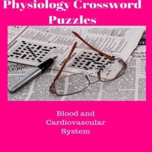 HUMAN ANATOMY AND PHYSIOLOGY CROSSWORD PUZZLES: BLOOD AND By Evelyn J. Biluk NEW
