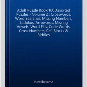 Adult Puzzl:100 Assorted Puzzles - Volume 2 : Crosswords, Word Searches, Miss...