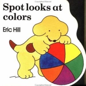 Spot Looks at Colors Board Books Eric Hill