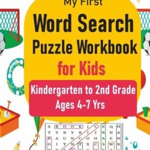 My First Word Search Puzzle Workbook For Kids : Kindergarten To 2Nd Grade Search