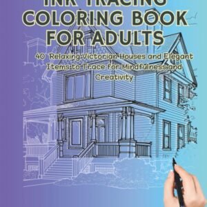Ink Tracing Coloring Book for Adults, Relaxing Victorian Houses and Elegant Item