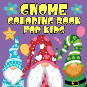Gnome Coloring Book for Kids: Coloring Pages for Boys and Girls Ages 4-8 with Gn