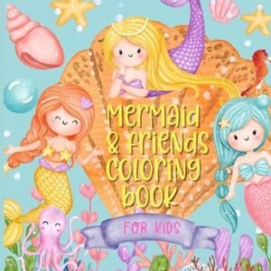 Mermaid & Friends Coloring Book For Kids: Mermaid Coloring Book For Kids Ages 4-
