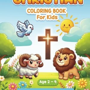 Christian Coloring Book for Kids Age 2 - 4: Simple Bold and Easy Coloring Book F