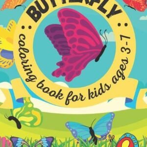 Butterfly coloring book for kids ages 3-7: A Coloring book for kids of 35 amazin