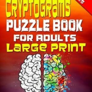 Cryptograms Puzzl for Adults LARGE PRINT: 300 Cryptogram Puzzles to Improve a...