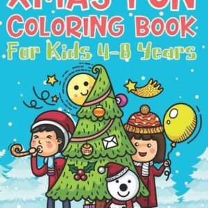 Xmas Fun Coloring Book For Kids 4-8 Years: Cute Coloring Activity For Christmas