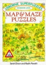 Map and Maze Puzzles (Usborne Superpuzzles Series) by Sarah Dixon; Radhi Parekh
