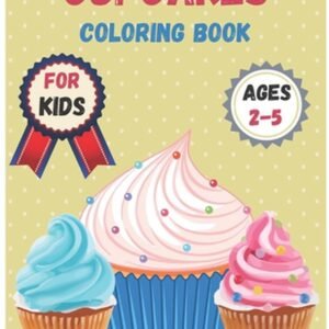 Cupcakes Coloring Book For Kids Ages 2-5: Cupcakes Coloring Book for kids.35 Cam