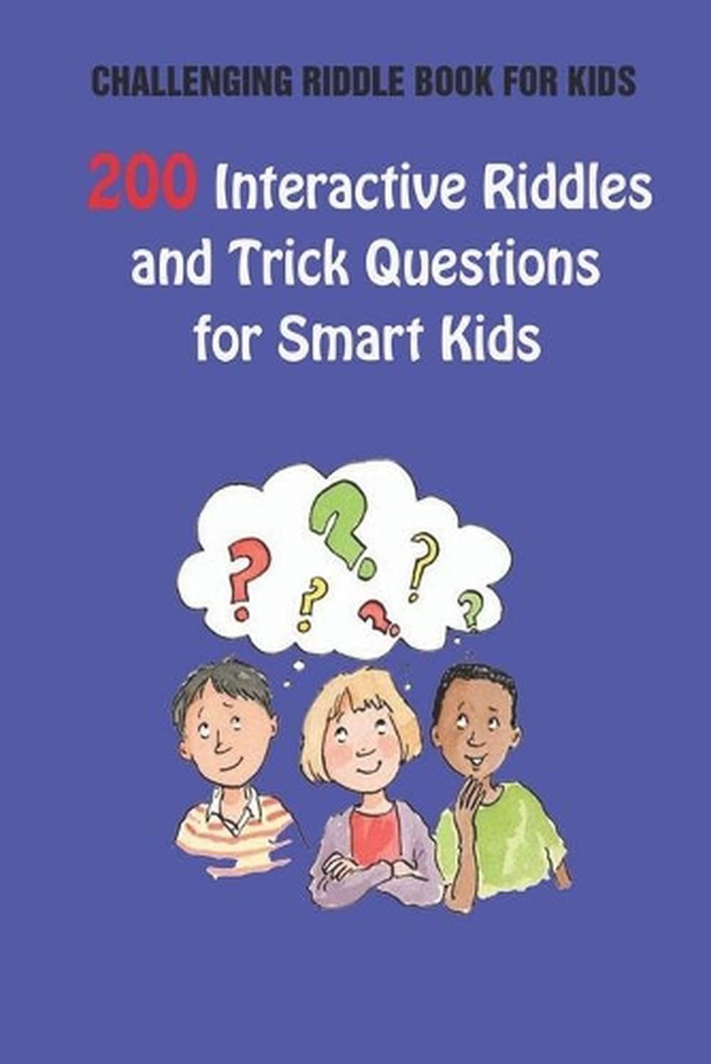 Challenging Riddle Book for Kids: 200 Interactive Riddles and Trick Questions fo