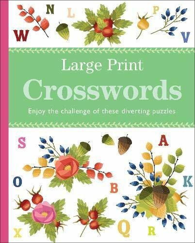 Large Print Crosswords: Enjoy the challenge of these diverting p
