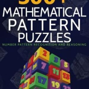 300+ Mathematical Pattern Puzzles: Number Pattern Recognition & Reasoning (Impr
