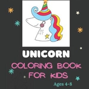 Unicorn Coloring Book for Kids Ages 4-8: The Magical Unicorn Coloring Book: For