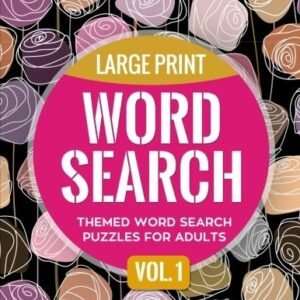 LARGE PRINT WORD SEARCH VOL. 1: THEMED WORDSEARCH PUZZLES By Jacus Leon **NEW**