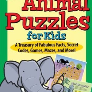 Mind-Boggling Animal Puzzles for Kids: A Treasury of Fabulous Facts, Secret...