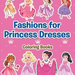 Fashions for Princess Dresses Coloring Books – Brand New by Activibooks for Kids