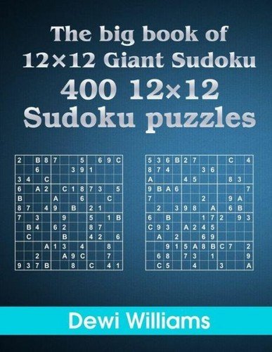 The Big Book Of 12 ? 12 Giant Sudoku: 400 12 ? 12 Sudoku Puzzles