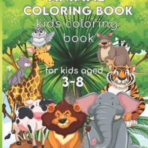 Animal Coloring Book: Kids Coloring Books, Children's Animals Books, Gift For Ki