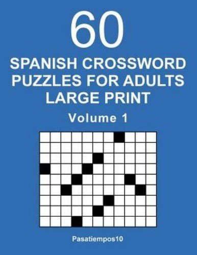 Spanish Crossword Puzzles For Adults Large Print – Volume 1