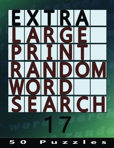 EXTRA LARGE PRINT RANDOM WORD SEARCH 17: 50 EASY TO SEE By Rex Witcherley *NEW*