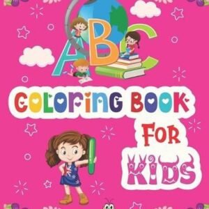 ABC Coloring Book for Kids: Alphabet Book for Kids - ABC Activities for Preschoo