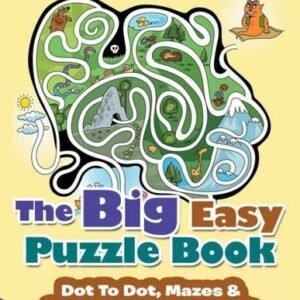 The Big Easy Puzzle Book: Dot To Dot, Mazes & Spot It Puzzles For Kids - Pu...